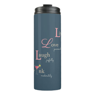 Live Love Laugh and Drink cocktail Thermal Tumbler