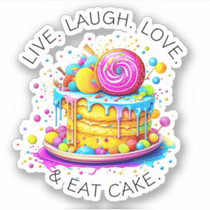 Live, Love, Laugh and Eat Cake   Birthday
