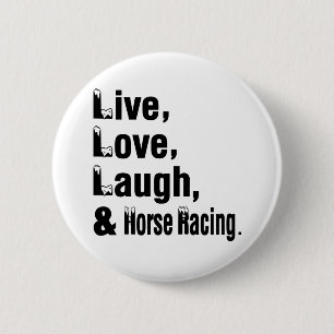 Live Love Laugh And Horse Racing 6 Cm Round Badge