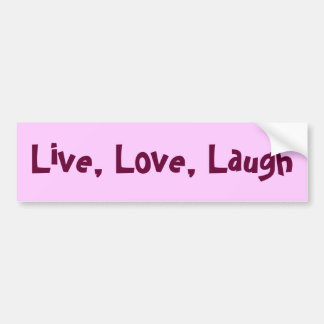 Live, Love, Laugh Bumper Sticker