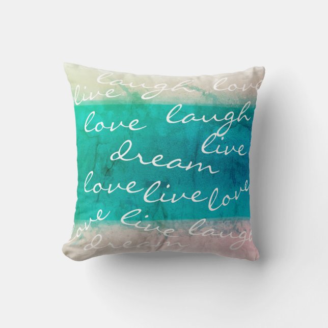 live love laugh dream turquoise paint design quote cushion (Front)