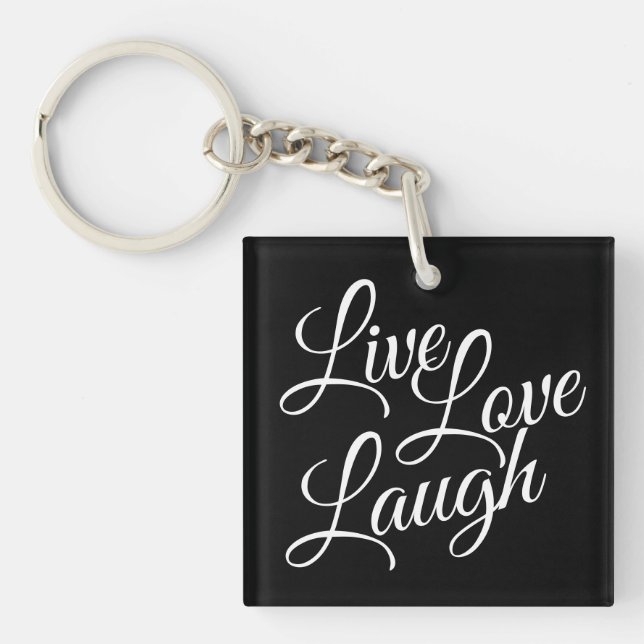 Live Love Laugh Elegant  White Script on Black Key Ring (Front)