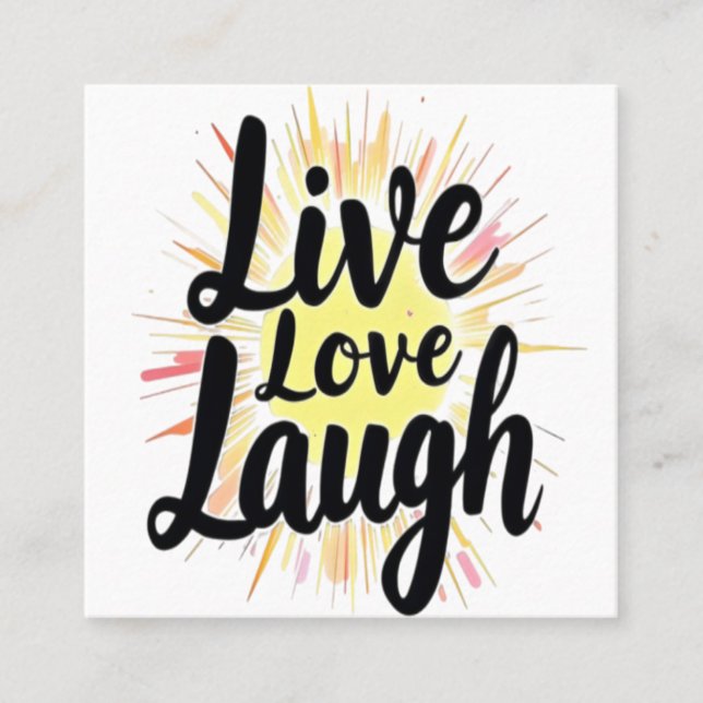 Live Love Laugh Motivational Burst Square Business Card (Front)