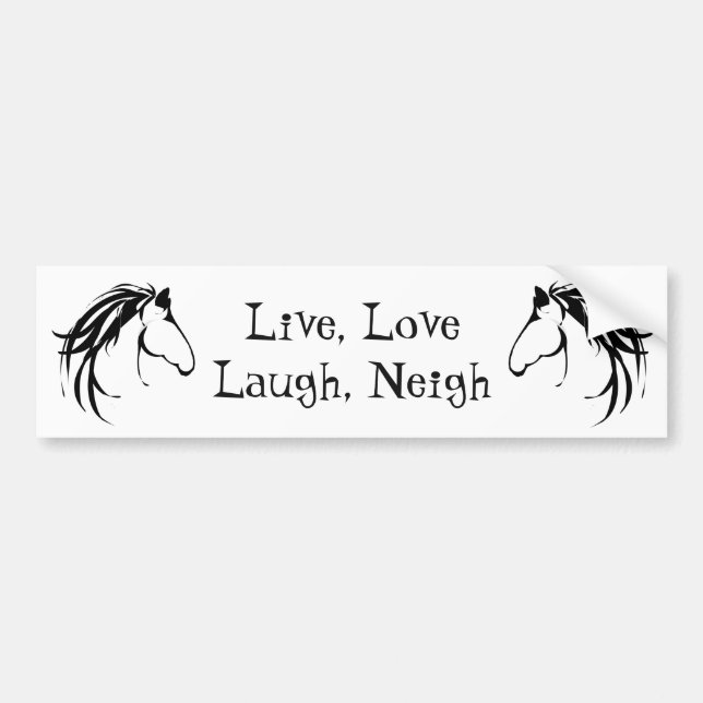 Live Love Laugh Neigh Fun Quote Bumper Sticker (Front)