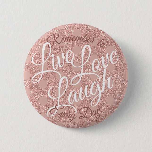 Live Love Laugh Polka Dot Rose Blush Glitter Girly 6 Cm Round Badge (Front)