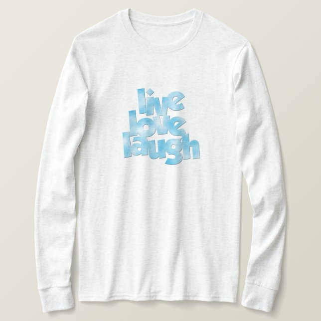 Live Love Laugh Shirt (Design Front)