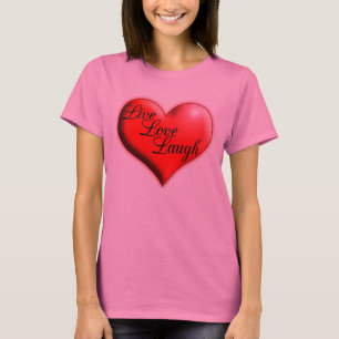 Live Love Laugh Shirts