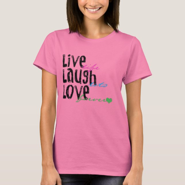 Live, Love, Laugh T-Shirt (Front)
