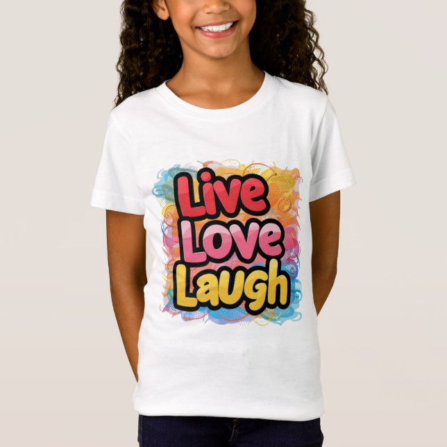 LIVE, LOVE, LAUGH T-Shirt (Front)