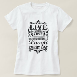 LIVE LOVE LAUGH T-Shirt