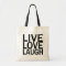 Live Love Laugh totebag
