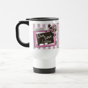 Live, Love, Learn...Teach Cute Teacher Travel Mug
