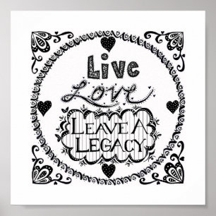 Live Love Leave A Legacy Print