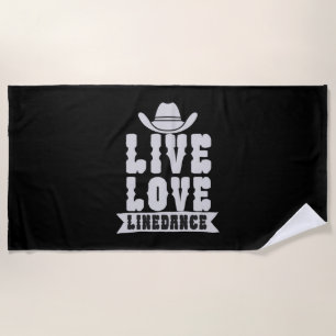 Live Love Linedance Beach Towel