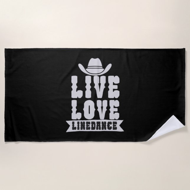 Live Love Linedance Beach Towel (Front)