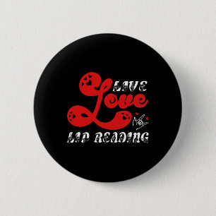 Live Love Lip Reading hearing loss awareness  6 Cm Round Badge