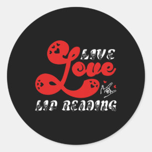 Live Love Lip Reading hearing loss awareness  Classic Round Sticker
