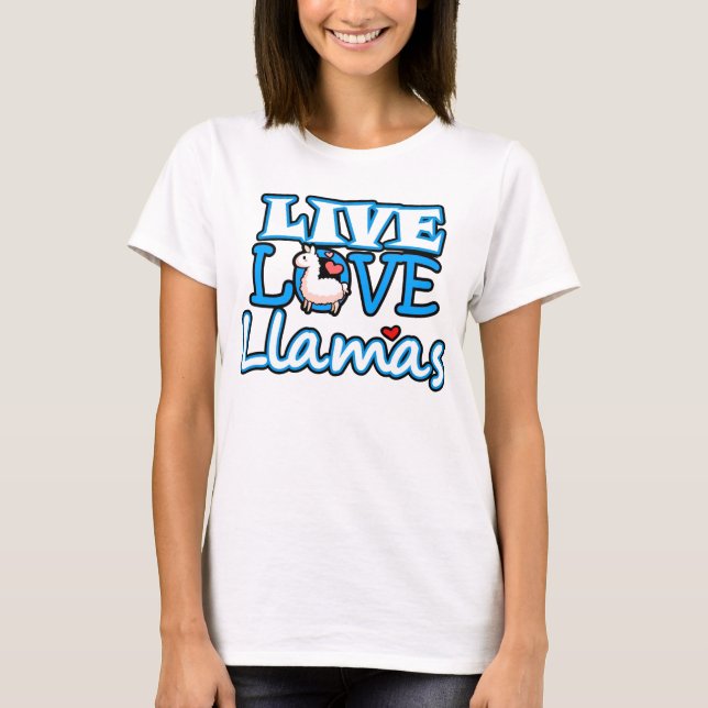 Live Love Llamas T-Shirt (Front)
