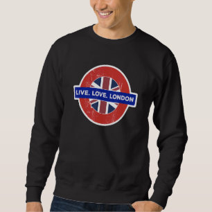 Live Love London Joke England British Travel Souv Sweatshirt