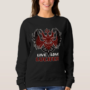 Live Love Lucifer Satanism Satan Baphomet Occult G Sweatshirt