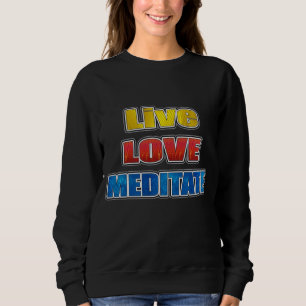 live love meditate T-Shirt Hoodie