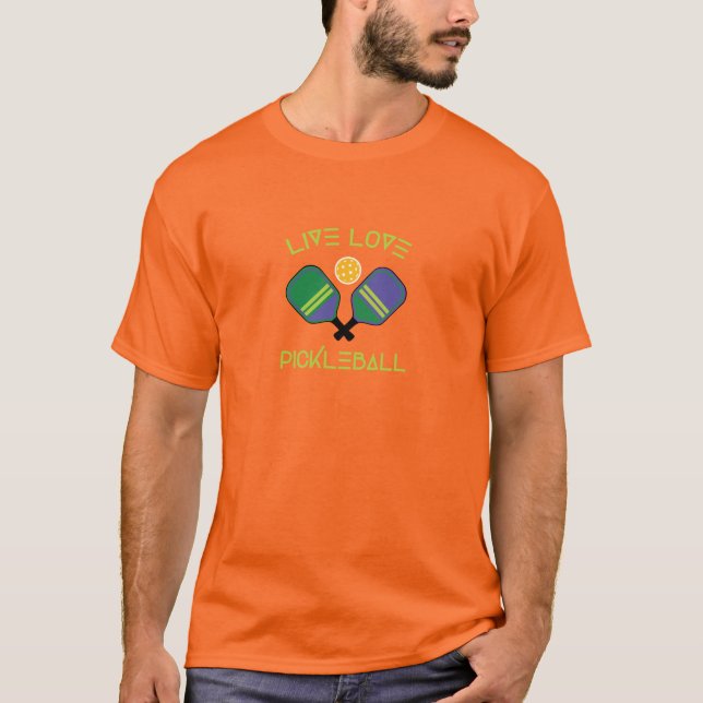 😍 Live, love , pickleball   T-Shirt (Front)