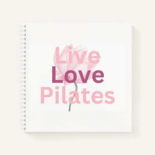 Live Love Pilates Lotus Wellness Calm Gift for Her Notebook