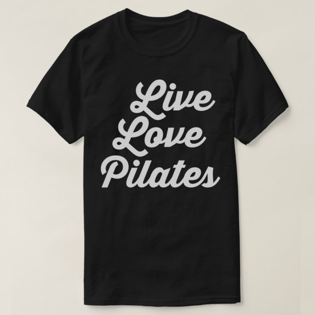 Live Love Pilates T-Shirt (Design Front)