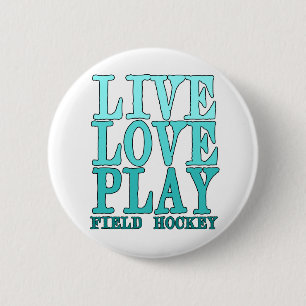 Live, Love, Play - Field Hockey 6 Cm Round Badge