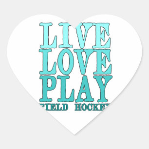 Live, Love, Play - Field Hockey Heart Sticker