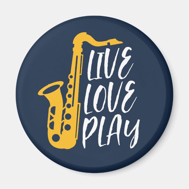 Live Love Play Saxophone Player Jazz Music Lover Magnet (Front)