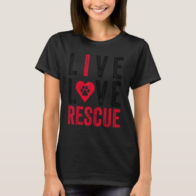 Live Love Rescue Veterinarian Vet Dog Cat Pet  Vin T-Shirt (Front)