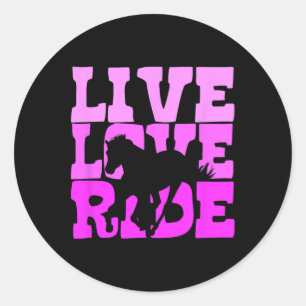 Live Love Ride Horse Horseback Riding Equestrian Classic Round Sticker