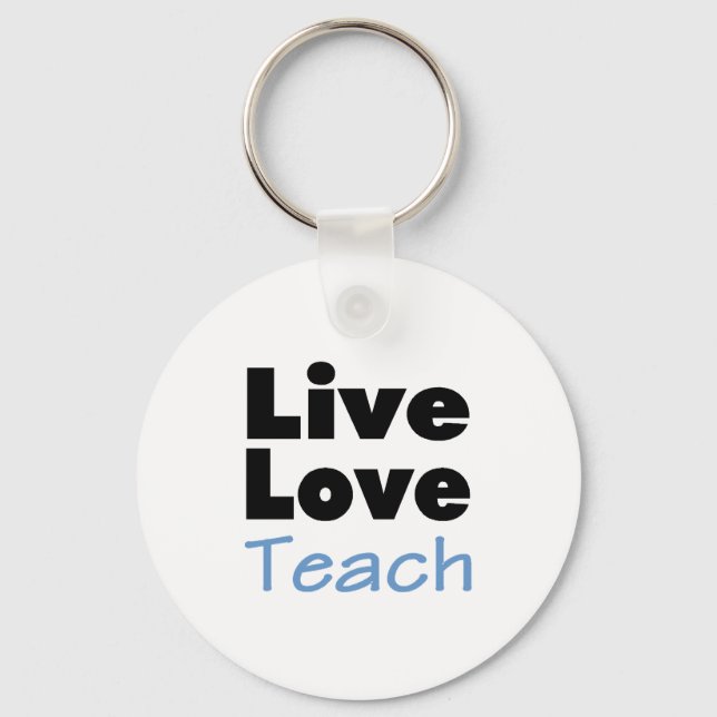 Live Love Teach (blue) Key Ring (Front)