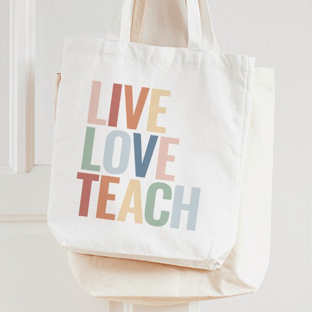 Live Love Teach Rainbow Teacher Appreciation Tote  Bag (Creator Uploaded)