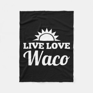 Live Love Waco  Fleece Blanket