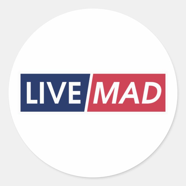 LIVE MAD – Bold Minimal Modern Typography Classic Round Sticker (Front)