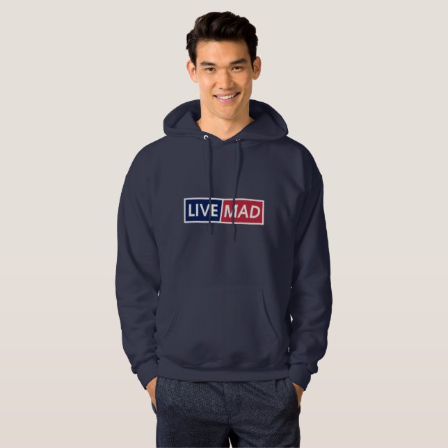 LIVE MAD – Bold Minimal Modern Typography Style B Hoodie (Front Full)