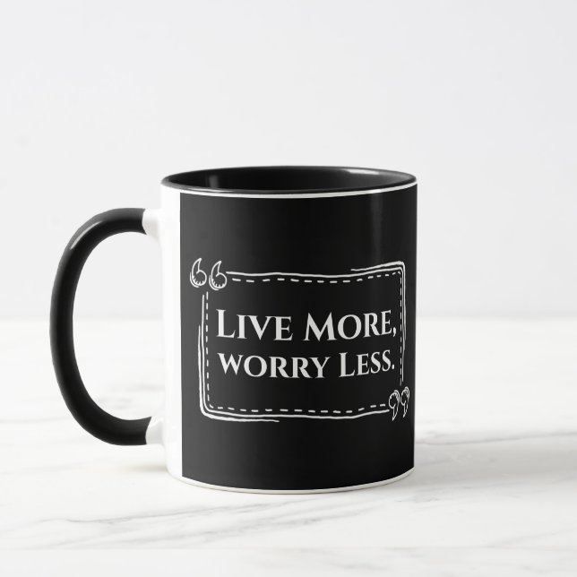 Live More, Worry Less Mug (Left)