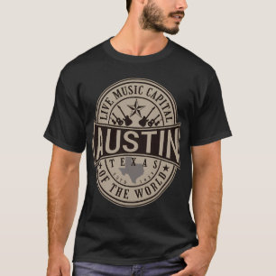 Live Music Capital Of The World Austin Texas T-Shirt