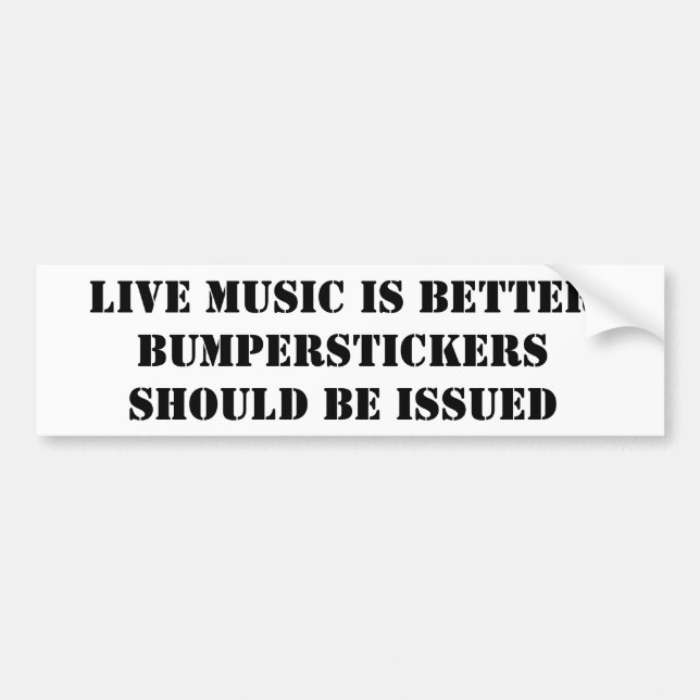 LIVE MUSIC IS BETTER BUMPER STICKER (Front)