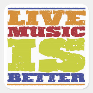 Live Music Is Better Square Sticker