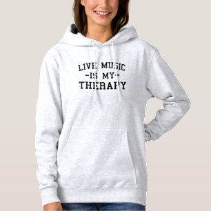 Live Music is My Therapy For Music Lovers Hoodie