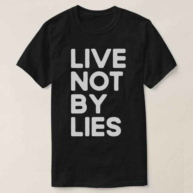 Live Not by Lies Black  T-Shirt (Design Front)