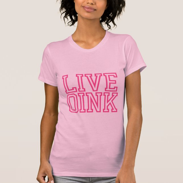 Live Oink T-Shirt (Front)