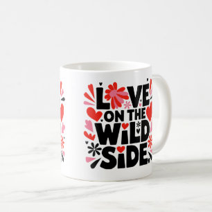 Live on the Wild Side - Bold & Adventurous Coffee Mug