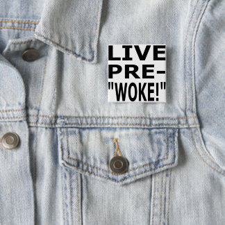 LIVE PRE- "WOKE!" 15 CM SQUARE BADGE