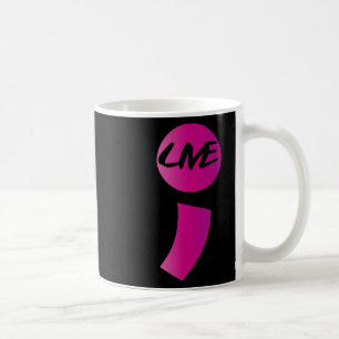 Live Semicolon Suicide Awareness Suicidal Depress Coffee Mug