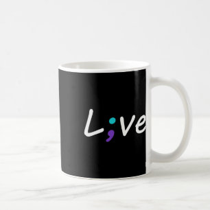 Live Semicolon Suicide Prevention Awareness 2 Coffee Mug