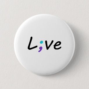 Live Semicolon Suicide Prevention Awareness Gifts 6 Cm Round Badge
